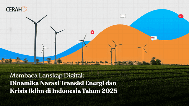Dinamika Narasi Transisi Energi dan Krisis Iklim di Indonesia Tahun 2025
